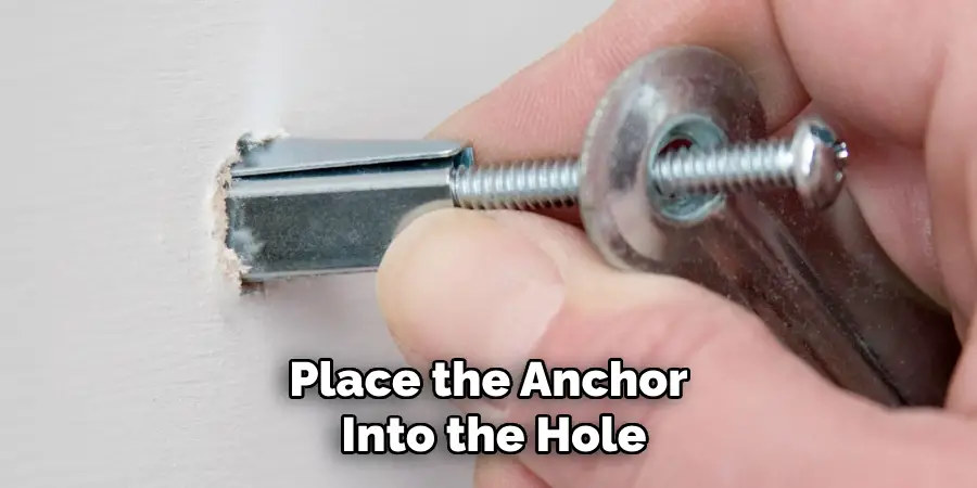 Place the Anchor Into the Hole