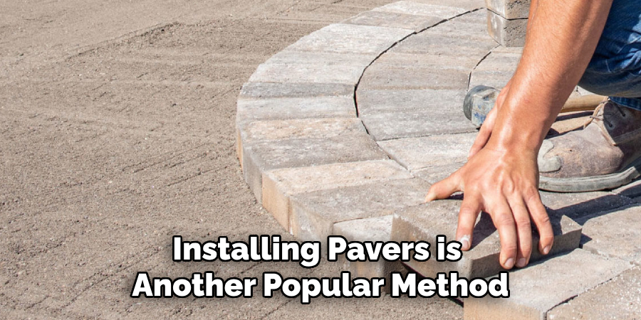 Installing Pavers is Another Popular Method