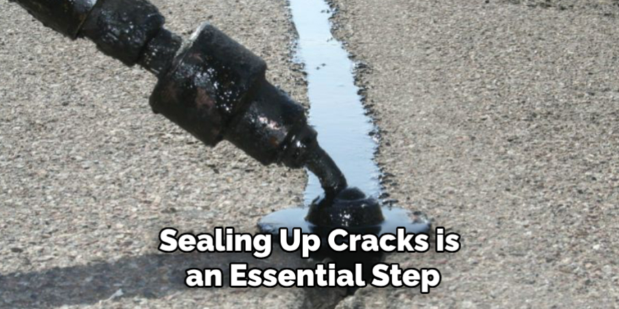 Sealing Up Cracks is an Essential Step