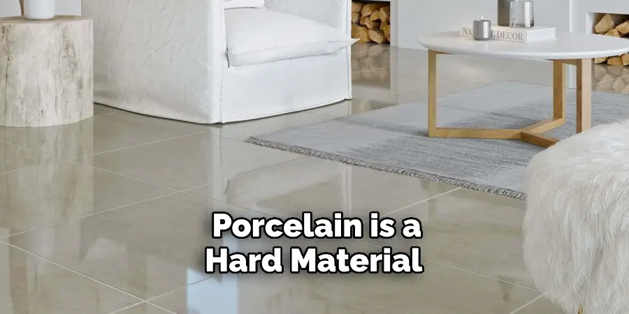 Porcelain is a Hard Material 