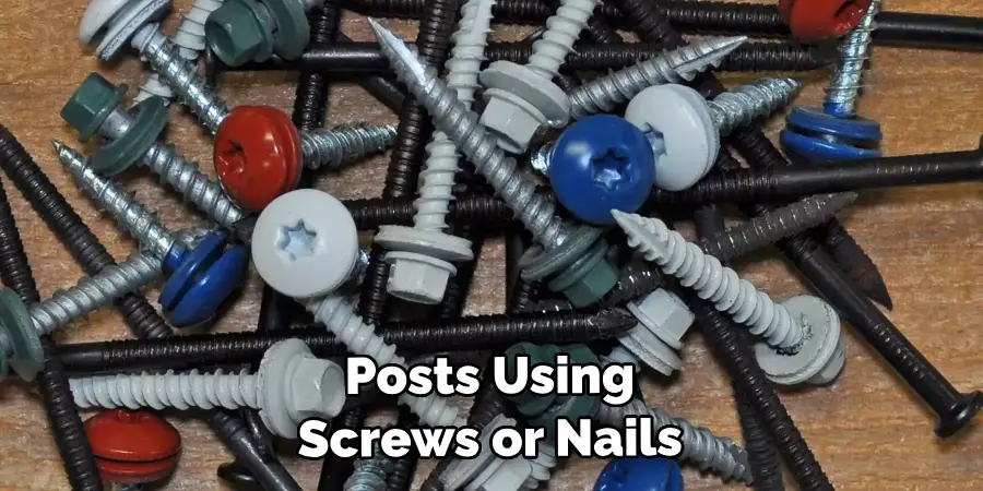 Posts Using Screws or Nails