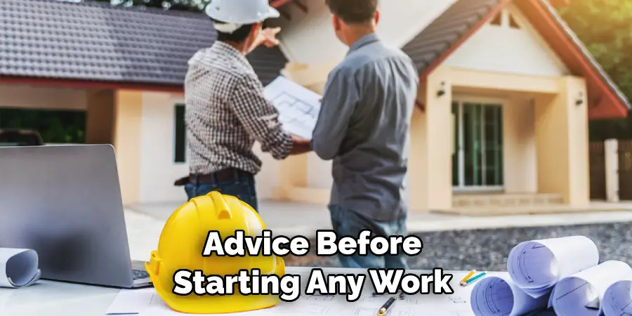 Professional Advice Before Starting Any Work 