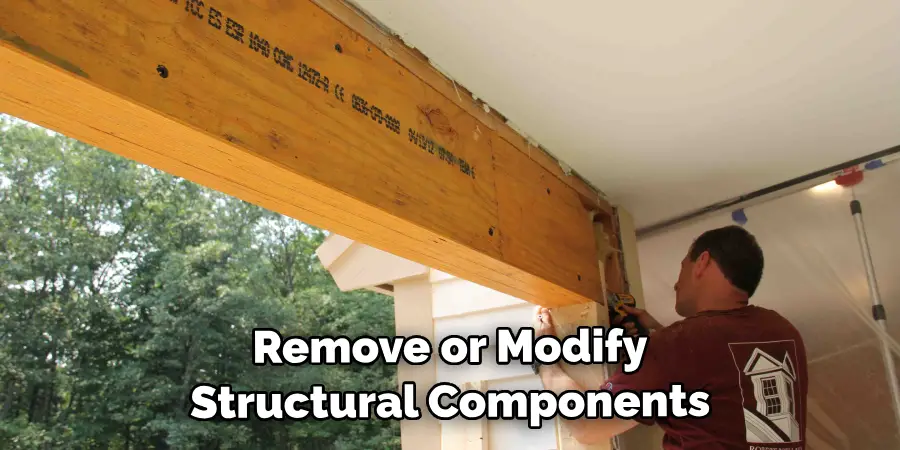  Remove or Modify Structural Components