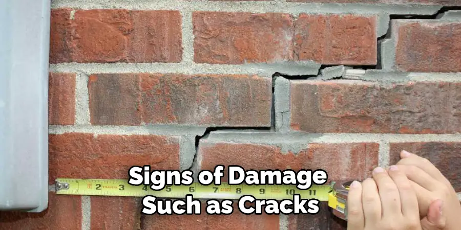 Signs of Damage Such as Cracks