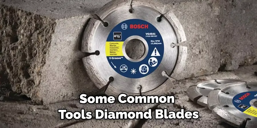 Some Common Tools Diamond Blades