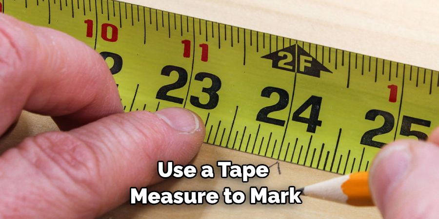 Use a Tape Measure to Mark