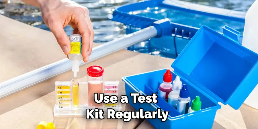 Use a Test Kit Regularly