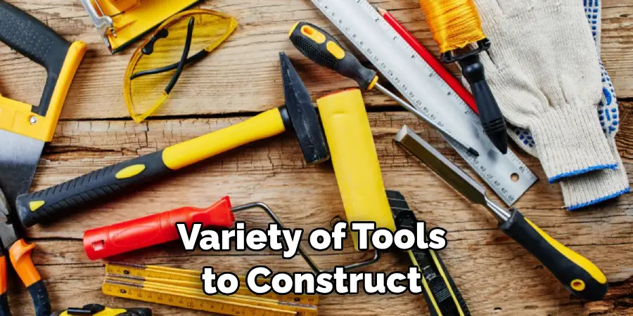 Variety of Tools to Construct 