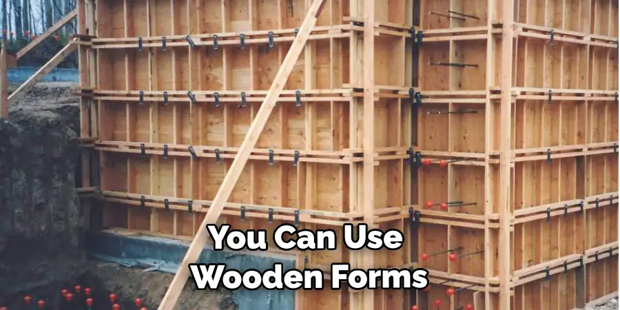 You Can Use Wooden Forms