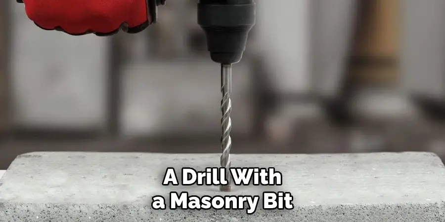 A Drill With a Masonry Bit