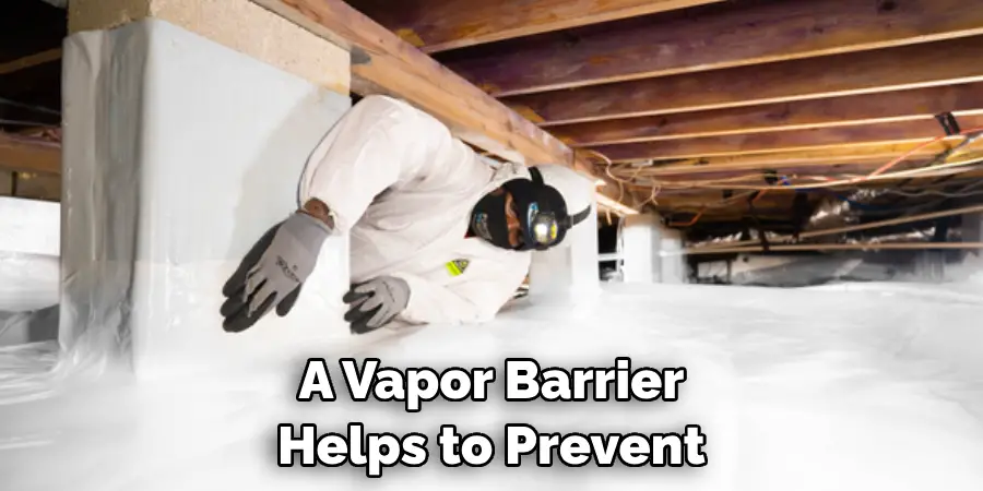 A Vapor Barrier Helps to Prevent