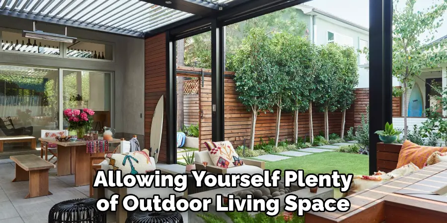 Allowing Yourself Plenty of Outdoor Living Space