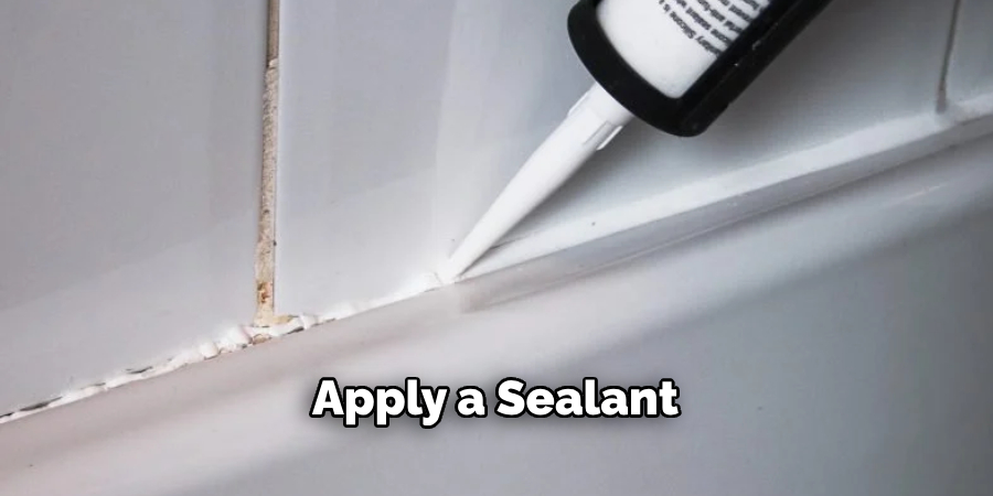 Apply a Sealant