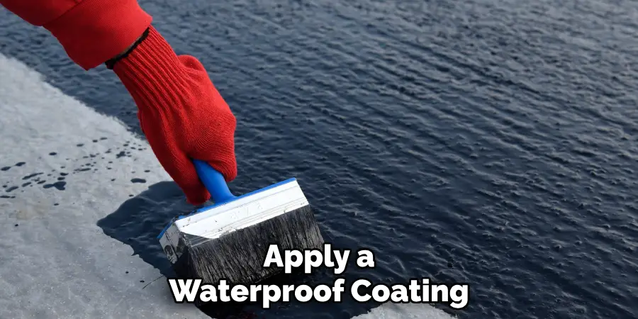 Apply a Waterproof Coating