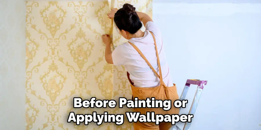 Before Painting or Applying Wallpaper