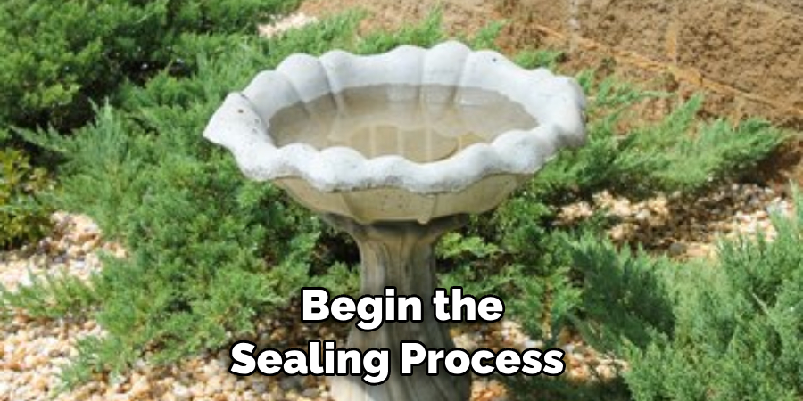 Begin the Sealing Process 