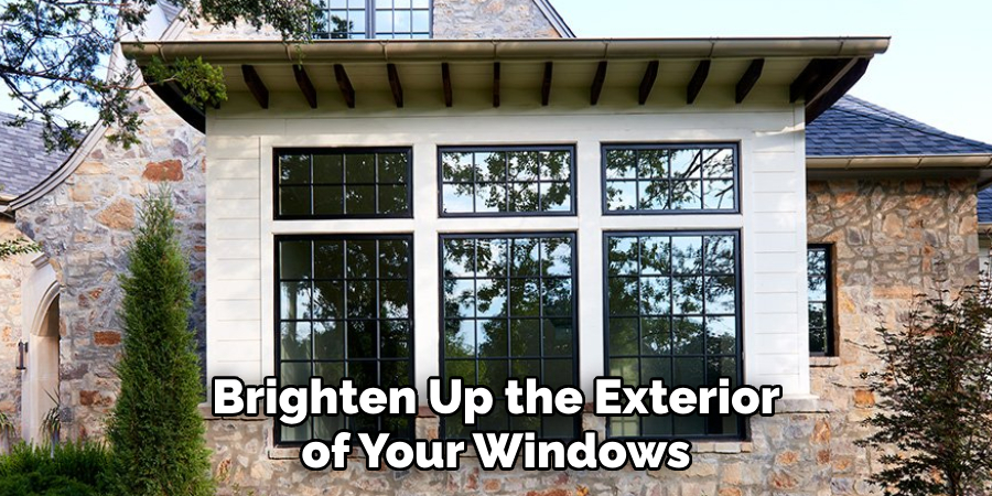 Brighten Up the Exterior of Your Windows