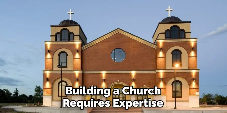 Building a Church Requires Expertise