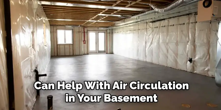 Can Help With Air Circulation in Your Basement