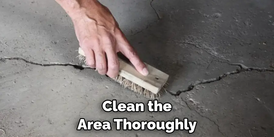 Clean the Area Thoroughly