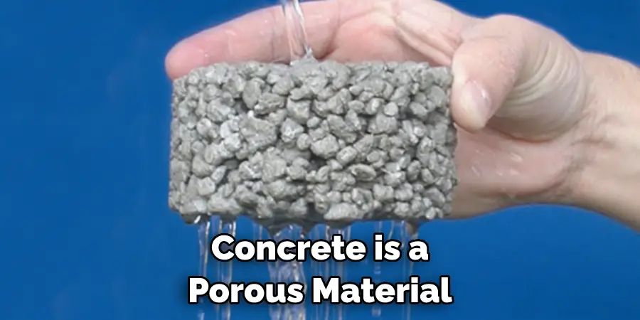 Concrete is a Porous Material