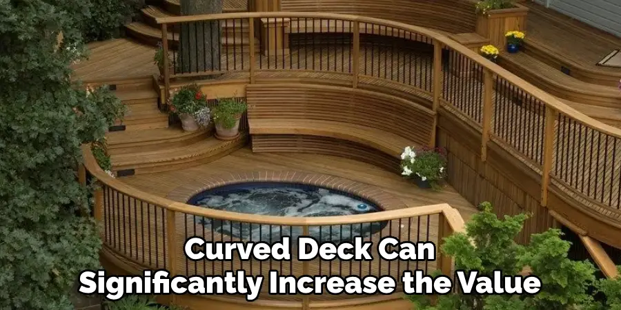 Curved Deck Can Significantly Increase the Value