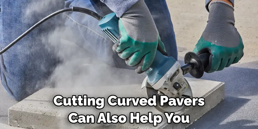 Cutting Curved Pavers Can Also Help You