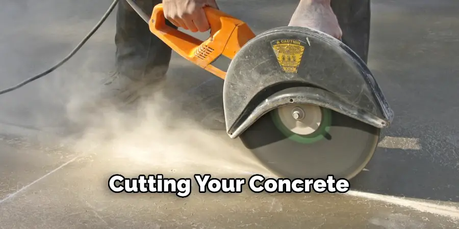 Cutting Your Concrete