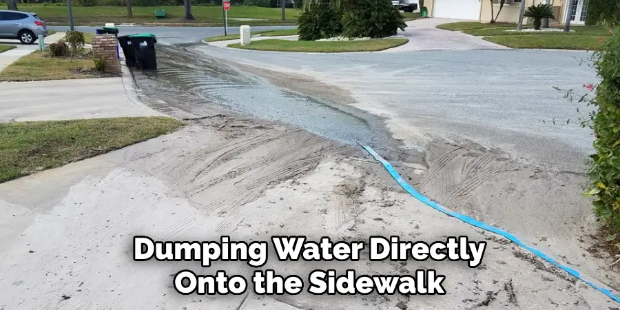 Dumping Water Directly Onto the Sidewalk