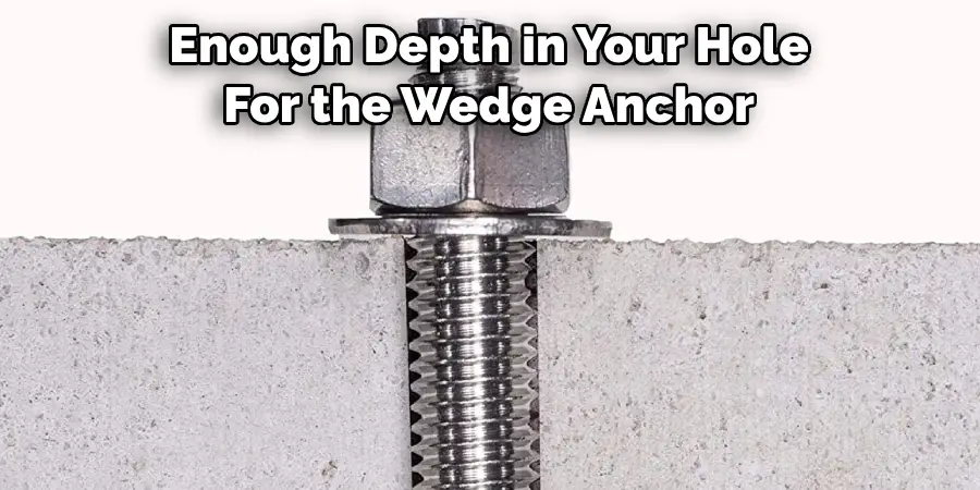 Enough Depth in Your Hole For the Wedge Anchor