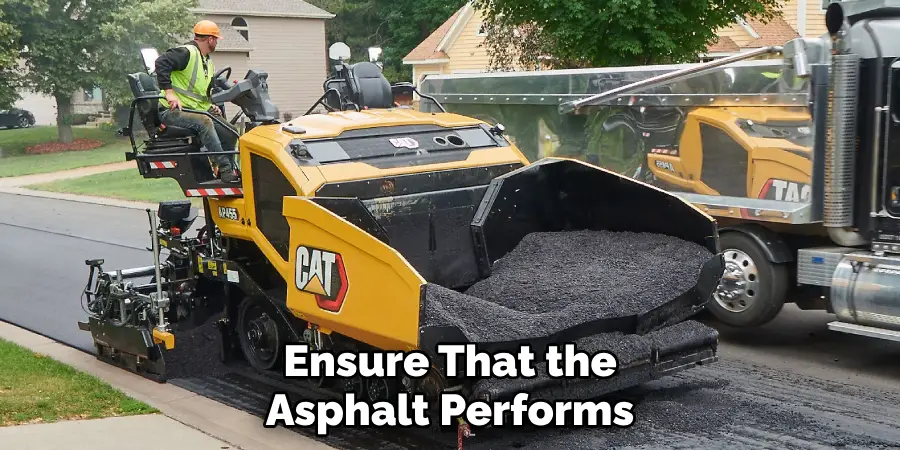 Ensure That the Asphalt Performs