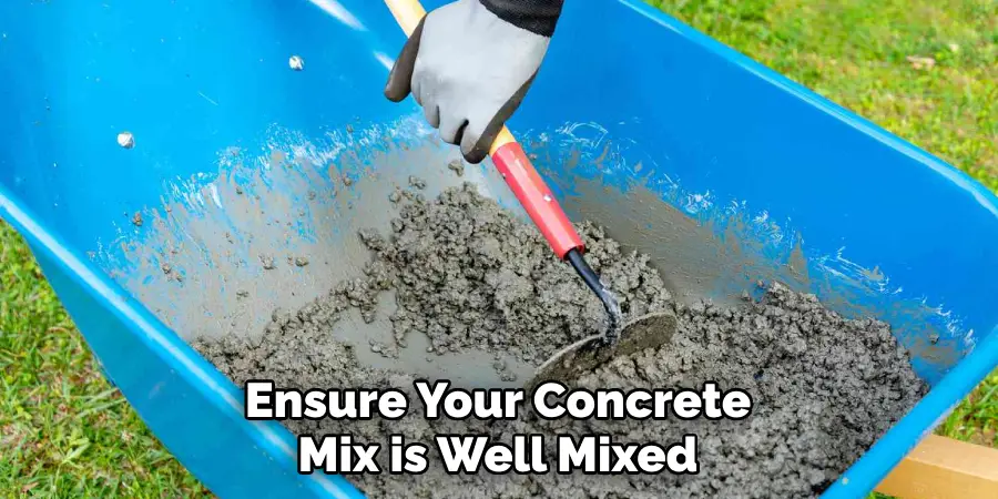 Ensure Your Concrete Mix is Well Mixed