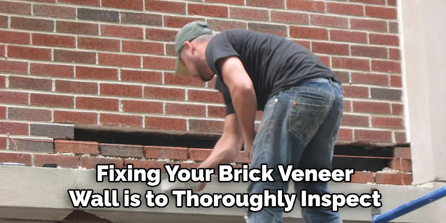 Fixing Your Brick Veneer Wall is to Thoroughly Inspect