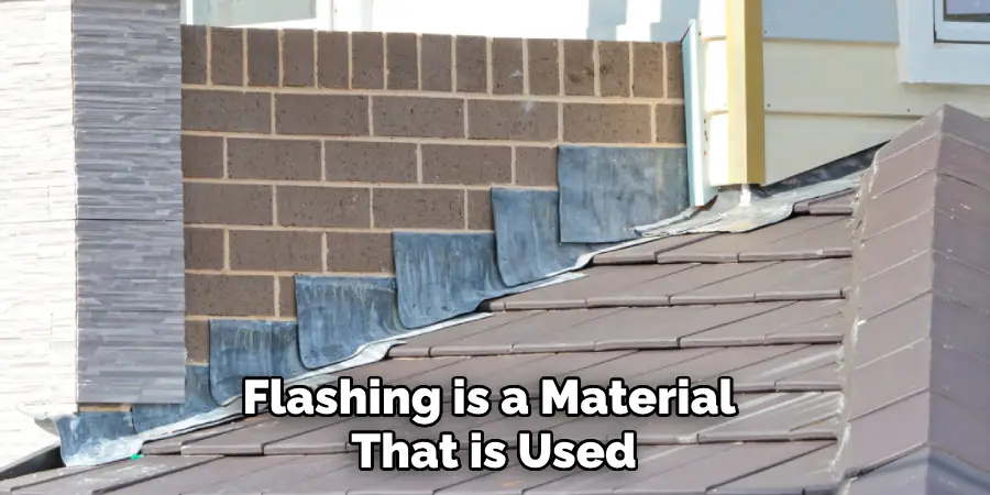 Flashing is a Material That is Used