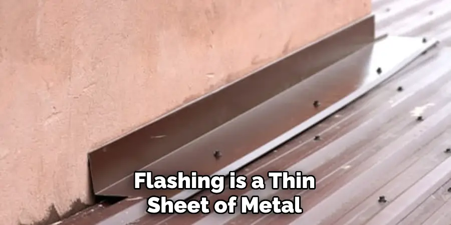 Flashing is a Thin Sheet of Metal