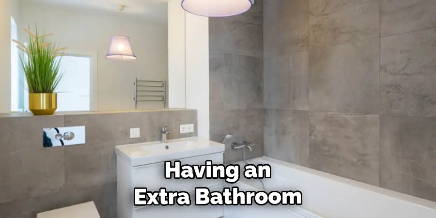  Having an Extra Bathroom