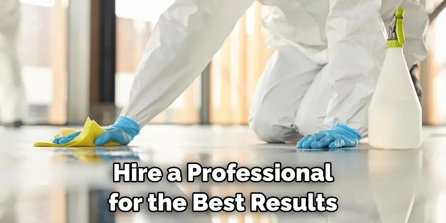 Hire a Professional for the Best Results