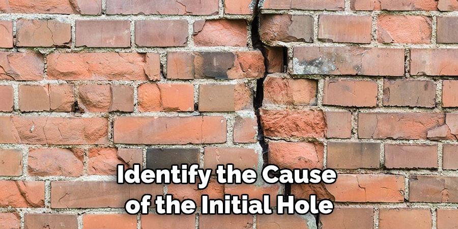 Identify the Cause of the Initial Hole