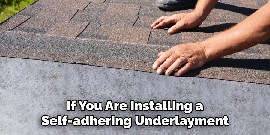 If You Are Installing a Self-adhering Underlayment