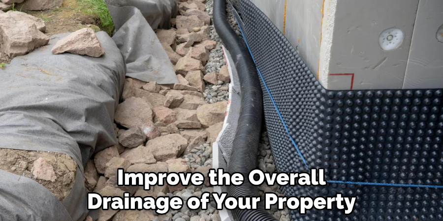 Improve the Overall Drainage of Your Property