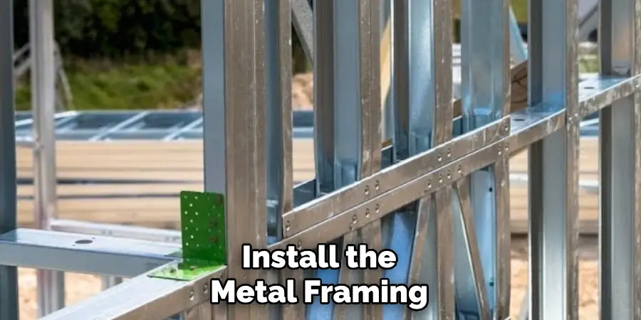 Install the Metal Framing