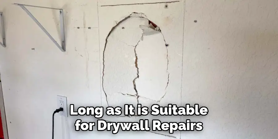 Long as It is Suitable for Drywall Repairs