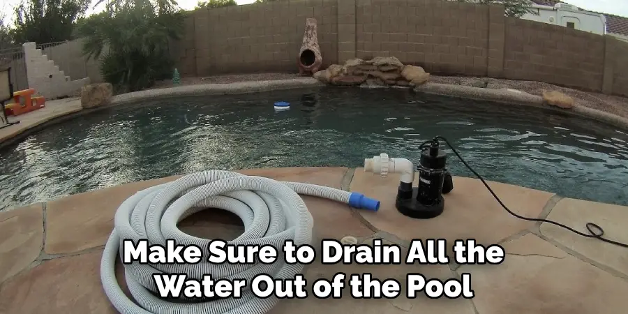 Make Sure to Drain All the Water Out of the Pool