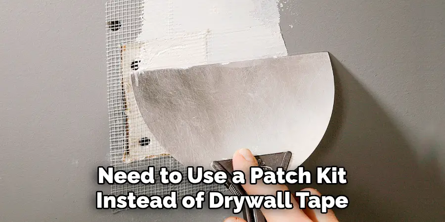 Need to Use a Patch Kit Instead of Drywall Tape