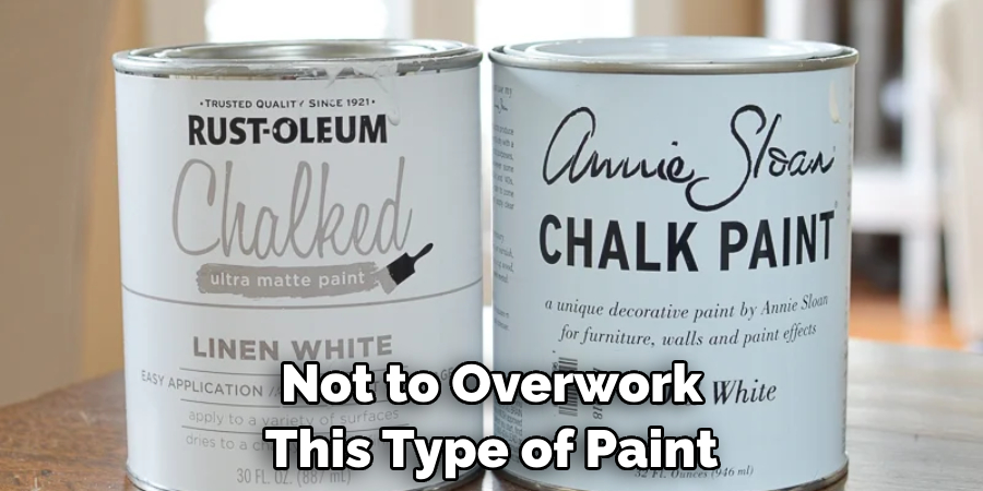 Not to Overwork This Type of Paint