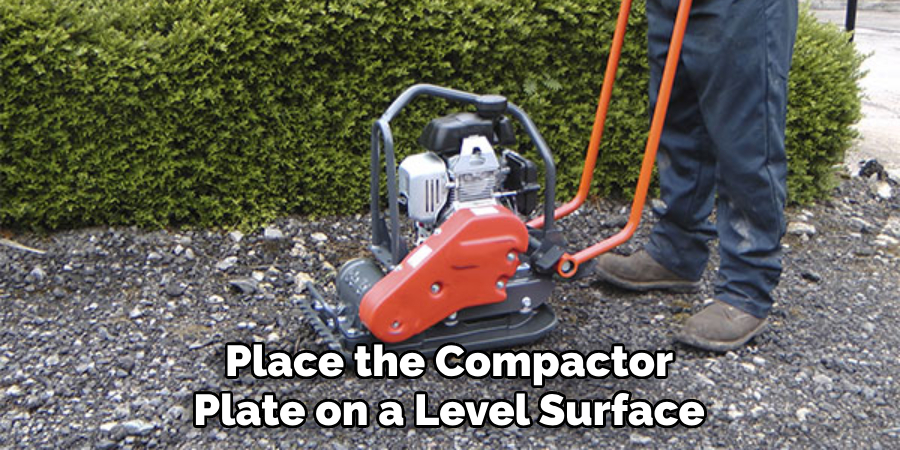 Place the Compactor Plate on a Level Surface