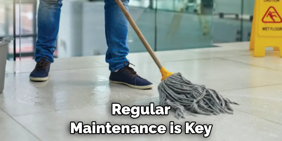 Regular Maintenance is Key