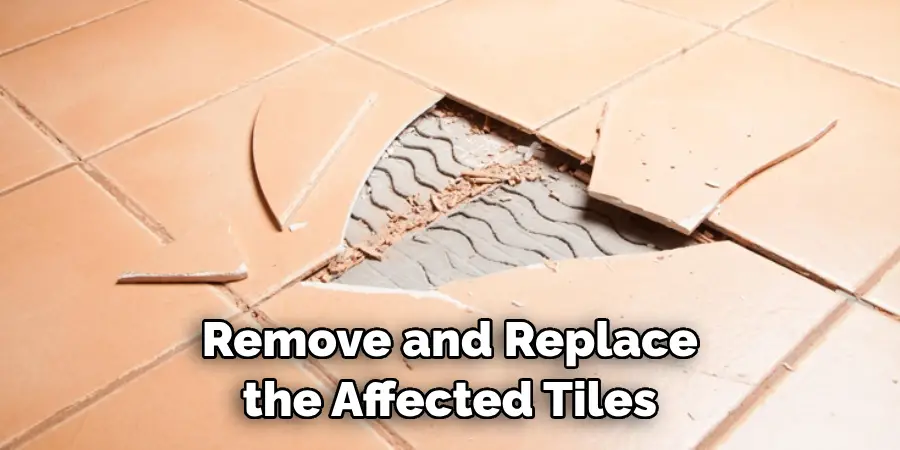 Remove and Replace the Affected Tiles