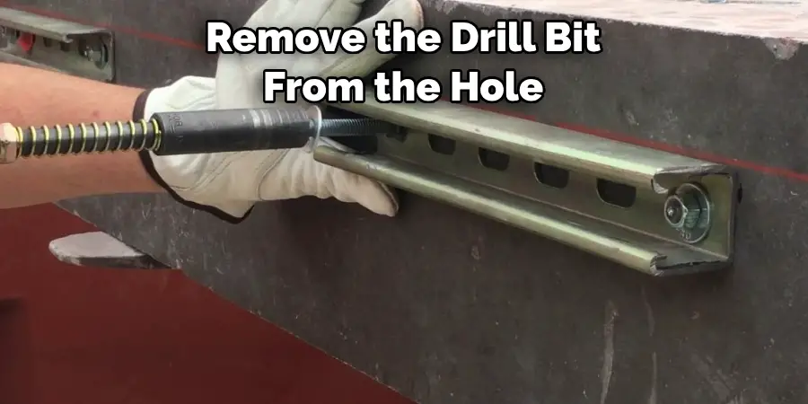 Remove the Drill Bit From the Hole