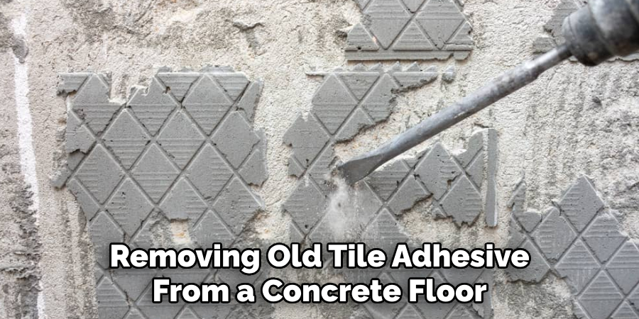 Removing Old Tile Adhesive From a Concrete Floor